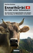 Cover-Bild zum Titel 'Ennethürbi - Ein Jahr unter Schweizern' von 'Bastian Richter'