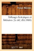 Cover-Bild zum Titel 'Mélanges Historiques Et Littéraires (2e Éd.) (Éd.1868)' von 'Prosper Mérimée'