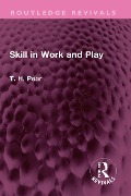 Cover-Bild zum Titel 'Skill in Work and Play' von 'T. H. Pear'