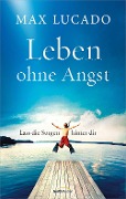 Leben ohne Angst - Max Lucado