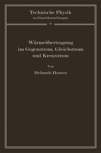 Wärmeübertragung im Gegenstrom, Gleichstrom und Kreuzstrom - H. Hausen