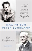 Cover-Bild zum Titel 'Und nun zu unseren Fragen!' von 'Max Frisch, Peter Suhrkamp'