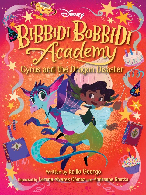 Disney Bibbidi Bobbidi Academy #4: Cyrus and the Dragon Disaster - Kallie George