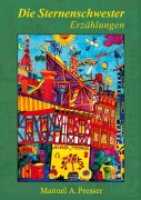 Cover-Bild zum Titel 'Die Sternenschwester' von 'Manuel Andreas Presser'