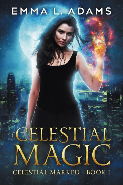 Celestial Magic (Celestial Marked, #1) - Emma L. Adams