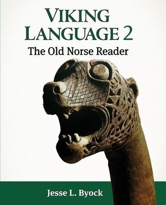Viking Language 2: The Old Norse Reader - Jesse L. Byock