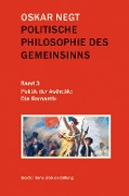 Cover-Bild zum Titel 'Politische Philosophie des Gemeinsinns Band 3' von 'Oskar Negt'