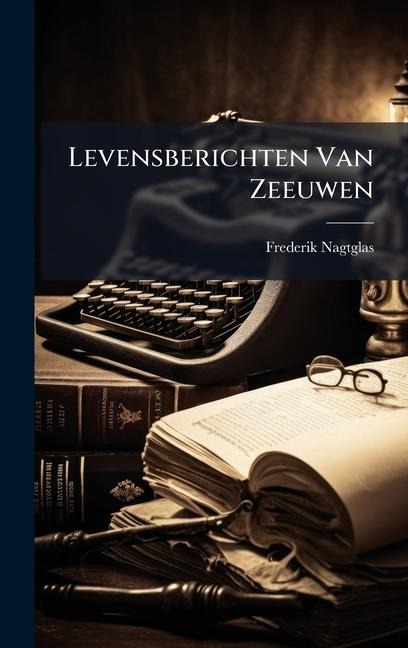 Levensberichten Van Zeeuwen - Frederik Nagtglas
