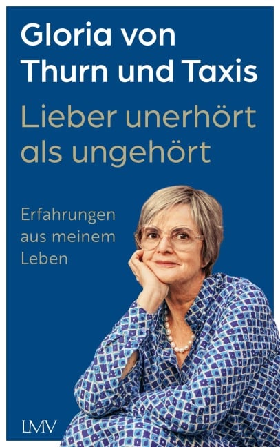 Lieber unerhört als ungehört - Gloria Thurn un Taxis von
