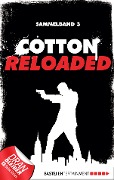 Cotton Reloaded - Sammelband 03 - Mara Laue, Peter Mennigen, Alfred Bekker
