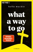 Cover-Bild zum Titel 'What a Way To Go' von 'Bella Mackie'