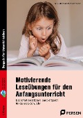 Motivierende Leseübungen für den Anfangsunterricht - Anja Lipke-Bauriedel, Marcel Scheler