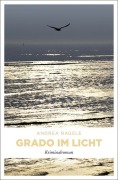 Cover-Bild zum Titel 'Grado im Licht' von 'Andrea Nagele'