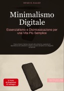 Cover-Bild zum Titel 'Minimalismo Digitale: Essenzialismo e Disintossicazione per una Vita Più Semplice' von 'Bendis A. I. Saage - Italiano'