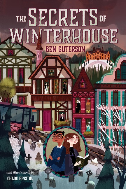 The Secrets of Winterhouse - Ben Guterson