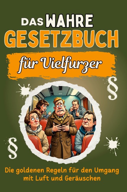 Das wahre Gesetzbuch für Vielfurzer - Emilia Schröder