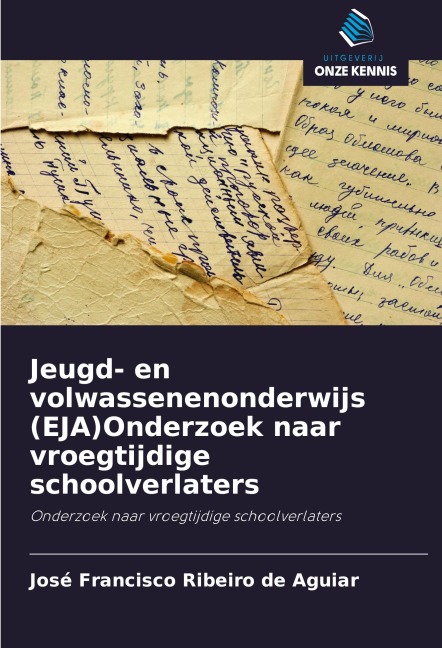 Jeugd- en volwassenenonderwijs (EJA)Onderzoek naar vroegtijdige schoolverlaters - José Francisco Ribeiro de Aguiar