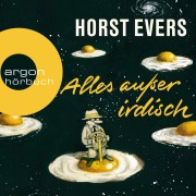 Cover-Bild zum Titel 'Alles außer irdisch' von 'Horst Evers'
