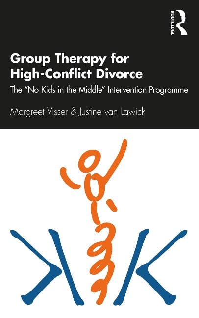 Group Therapy for High-Conflict Divorce - Margreet Visser, Justine van Lawick