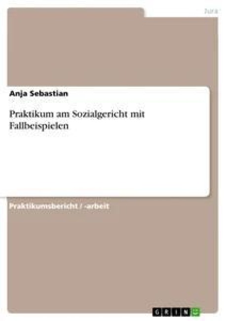Praktikum am Sozialgericht mit Fallbeispielen - Anja Sebastian