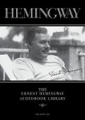 The Ernest Hemingway Audiobook Library - Ernest Hemingway