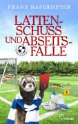 Cover-Bild zum Titel 'Lattenschuss und Abseitsfalle' von 'Franz Hafermeyer, Thomas J. Fraunhoffer'