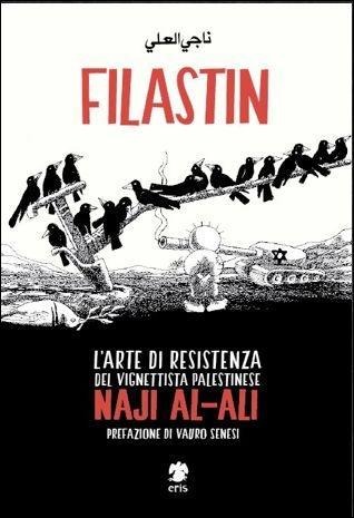 Filastin. L'arte di resistenza del vignettista palestinese Naji Al-Ali - Naji Al-Ali