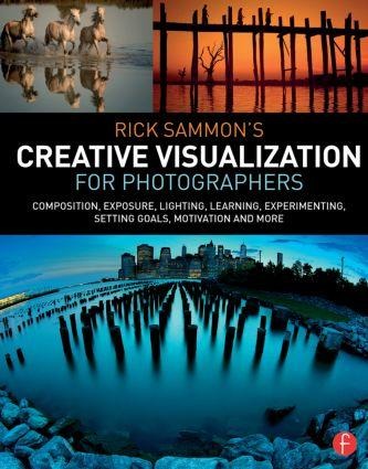 Rick Sammon's Creative Visualization for Photographers - Rick Sammon