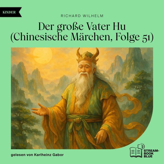 Der große Vater Hu (Chinesische Märchen, Folge 51) - Richard Wilhelm