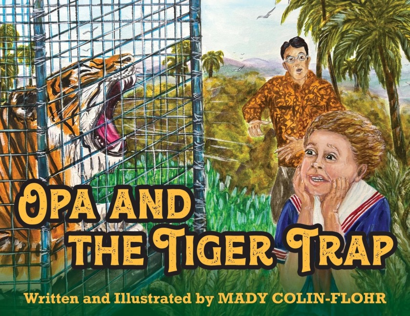 Opa and the Tiger Trap - Mady Colin-Flohr