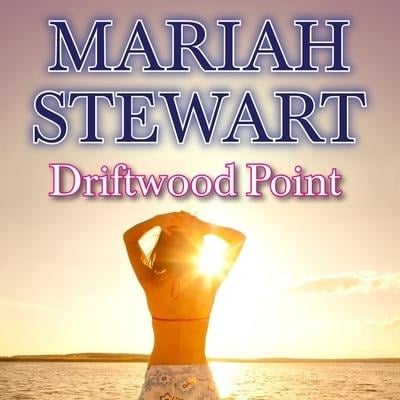 Driftwood Point Lib/E - Mariah Stewart