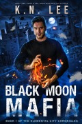 Cover-Bild zum Titel 'Black Moon Mafia' von 'K. N. Lee'