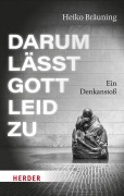 Cover-Bild zum Titel 'Darum lässt Gott Leid zu' von 'Heiko Bräuning'