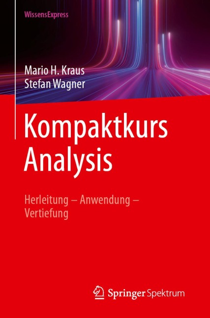 Kompaktkurs Analysis - Mario H. Kraus, Stefan Wagner