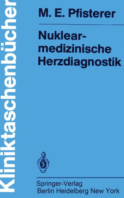 Nuklearmedizinische Herzdiagnostik - M. E. Pfisterer