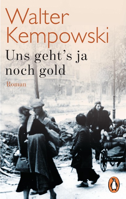 Uns geht's ja noch gold - Walter Kempowski