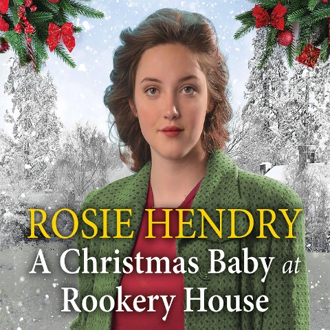 A Christmas Baby at Rookery House - Rosie Hendry