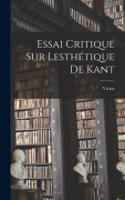 Cover-Bild zum Titel 'Essai critique sur lesthétique de Kant' von 'Victor Basch'