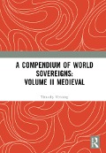 Cover-Bild zum Titel 'A Compendium of Medieval World Sovereigns' von ''