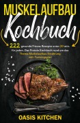 Cover-Bild zum Titel 'Muskelaufbau Kochbuch: 222 gesunde Fitness Rezepte unter 20 min. für jeden' von 'Oasis Kitchen'
