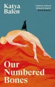 Cover-Bild zum Titel 'Our Numbered Bones' von 'Katya Balen'