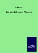 Bau und Leben der Pflanzen - F. Panten