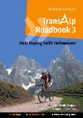 Cover-Bild zum Titel 'Transalp Roadbook 3: Mein Doping heißt Hefeweizen' von 'Andreas Albrecht'