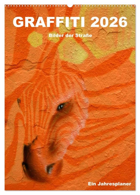 GRAFFITI 2026 / Planer (Wandkalender 2026 DIN A2 hoch), CALVENDO Monatskalender - Kerstin Stolzenburg