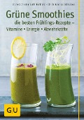 Cover-Bild zum Titel 'Grüne Smoothies - die besten Frühlings-Rezepte - Vitamine, Energie, Abwehrkräfte' von 'Christian Guth, Martina Dobrovicova, Burkhard Hickisch'
