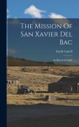 Cover-Bild zum Titel 'The Mission Of San Xavier Del Bac: An Historical Guide' von 'Estelle Lutrell'