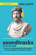 Soundtracks - die Playlist Ihrer positiven Gedanken - Jon Acuff