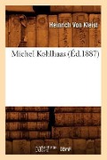 Cover-Bild zum Titel 'Michel Kohlhaas (Éd.1887)' von 'Heinrich Von Kleist'