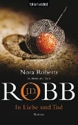 Cover-Bild zum Titel 'In Liebe und Tod' von 'J. D. Robb'