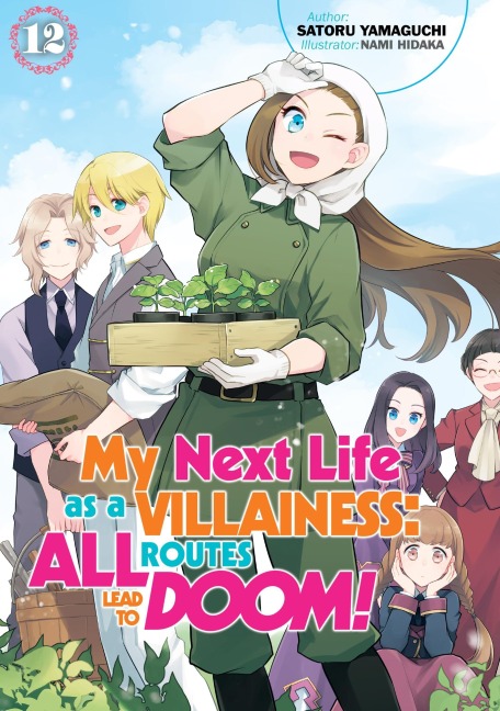 My Next Life as a Villainess: All Routes Lead to Doom! Volume 12 (Light Novel) - Satoru Yamaguchi